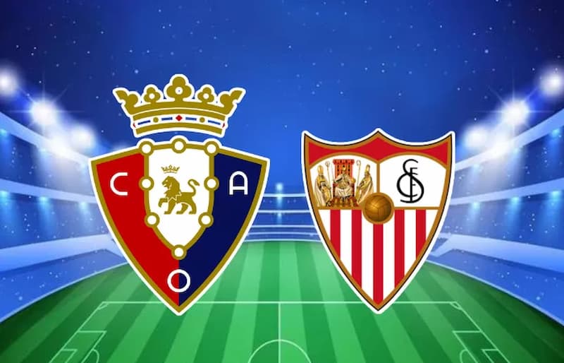 Soi kèo Osasuna vs Sevilla - Cúp Nhà Vua Tây Ban Nha