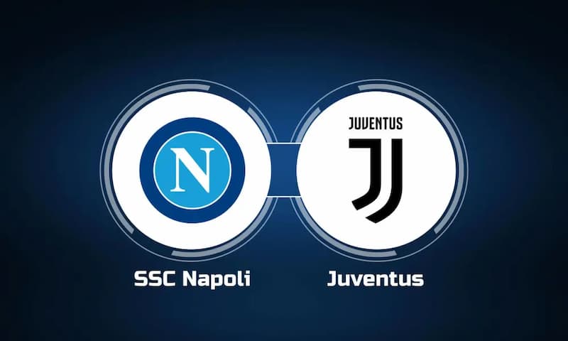 Soi kèo Napoli vs Juventus - Giải VĐQG Ý